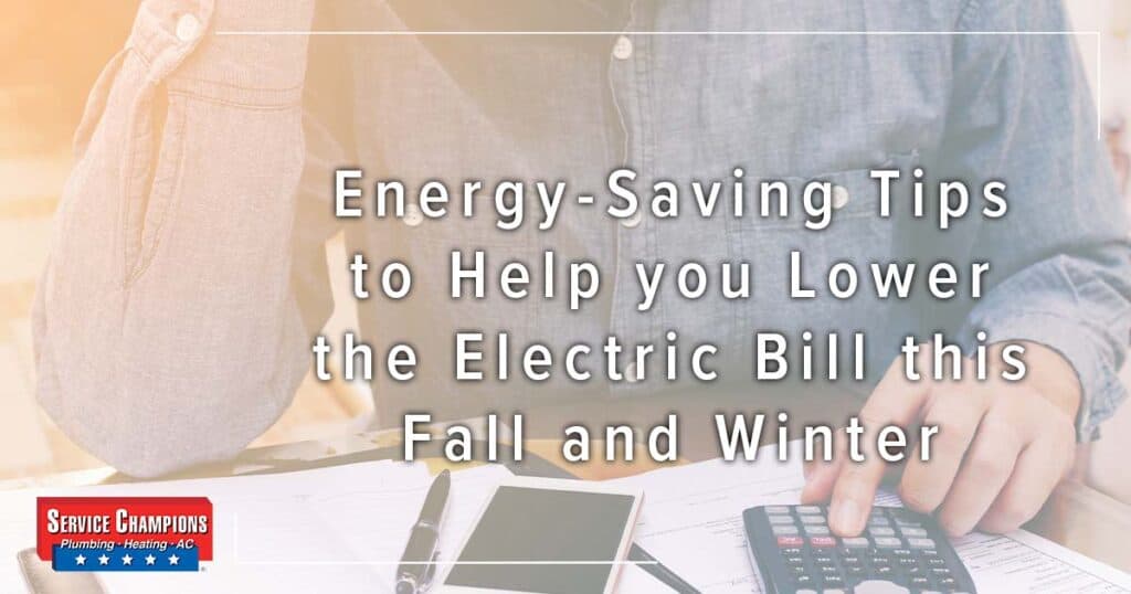 Energy-Saving Tips To Help You Lower The Electric Bill This Fall And Winter